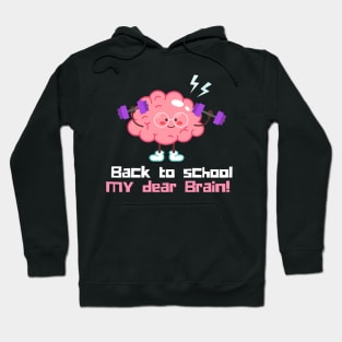 Back to school my dear brain Hoodie